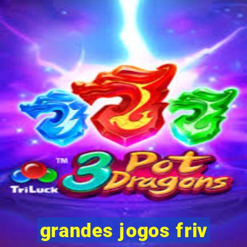 grandes jogos friv